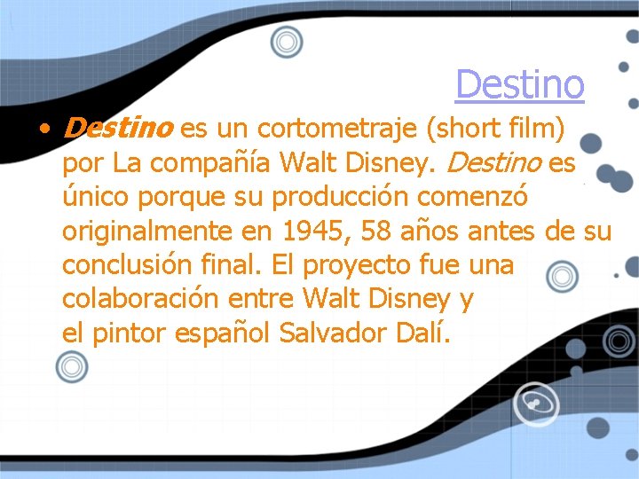 Destino • Destino es un cortometraje (short film) por La compañía Walt Disney. Destino