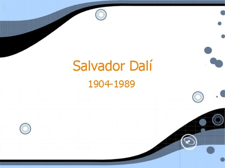 Salvador Dalí 1904 -1989 