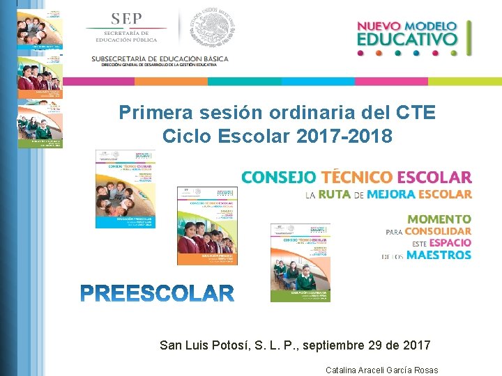 Primera sesión ordinaria del CTE Ciclo Escolar 2017 -2018 San Luis Potosí, S. L.