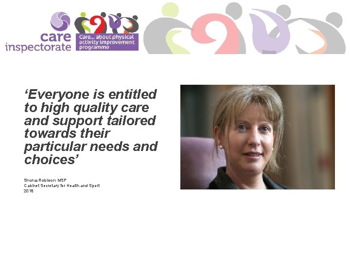 ‘Everyone is entitled to high quality care and support tailored towards their particular needs