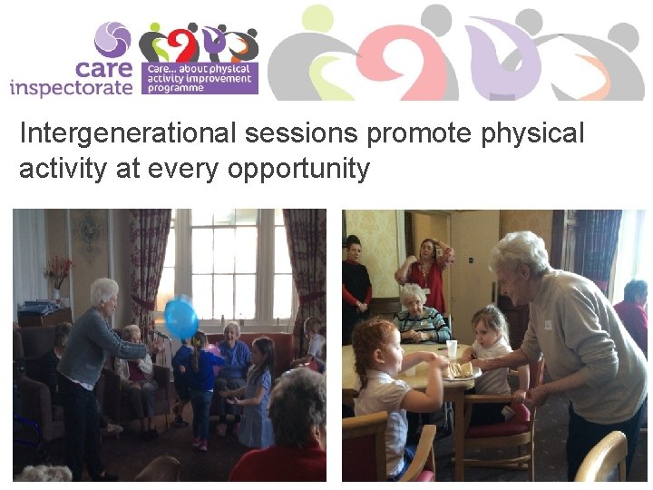 Intergenerational sessions promote physical activity at every opportunity 