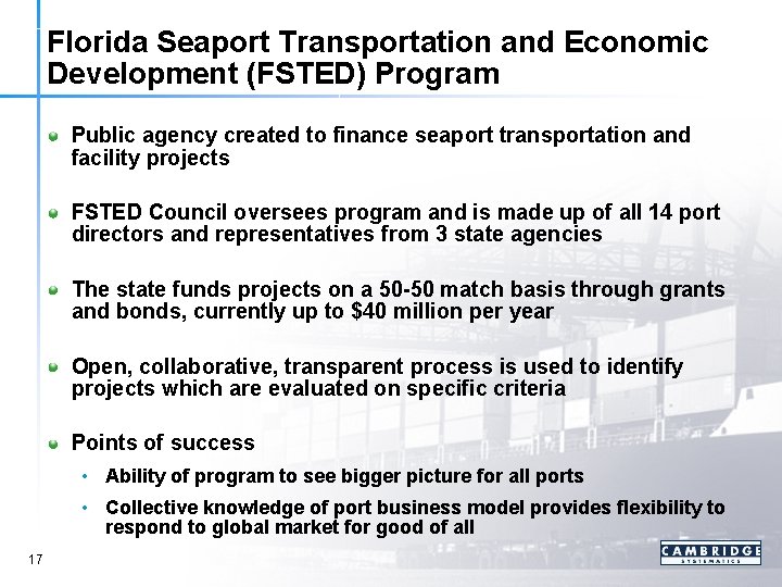 Florida Seaport Transportation and Economic Development (FSTED) Program Public agency created to finance seaport