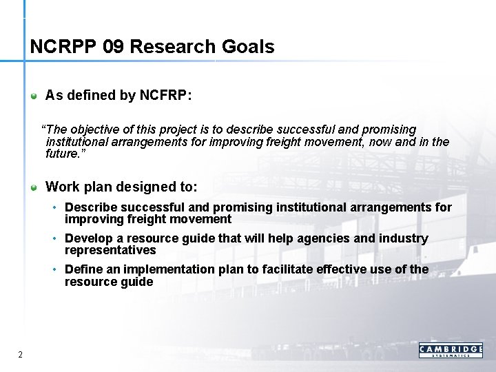 NCRPP 09 Research Goals As defined by NCFRP: “The objective of this project is