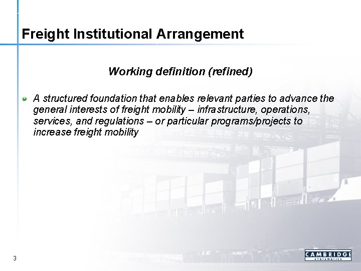 Freight Institutional Arrangement Working definition (refined) A structured foundation that enables relevant parties to