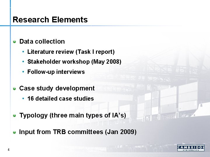 Research Elements Data collection • Literature review (Task I report) • Stakeholder workshop (May