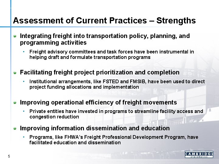 Assessment of Current Practices – Strengths Integrating freight into transportation policy, planning, and programming