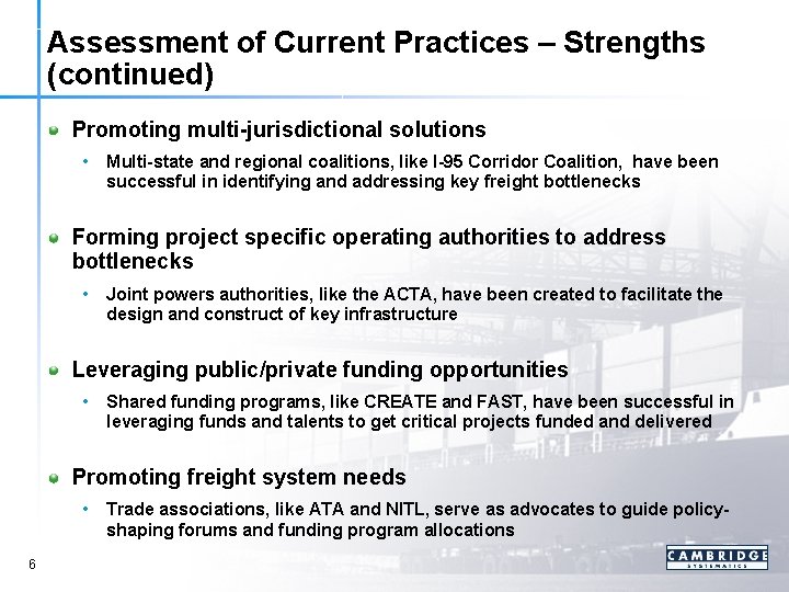 Assessment of Current Practices – Strengths (continued) Promoting multi-jurisdictional solutions • Multi-state and regional