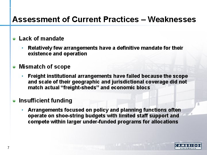 Assessment of Current Practices – Weaknesses Lack of mandate • Relatively few arrangements have