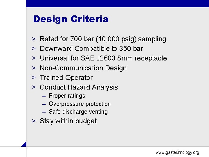 Design Criteria > > > Rated for 700 bar (10, 000 psig) sampling Downward