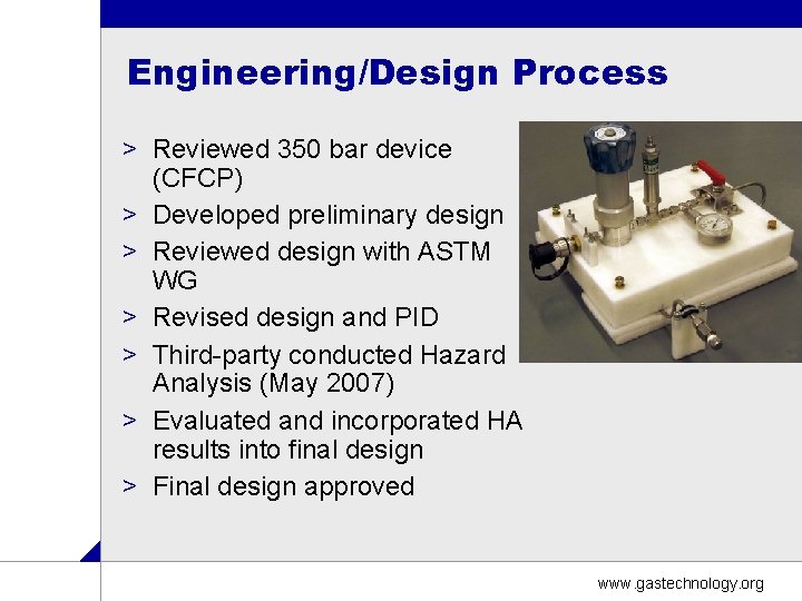 Engineering/Design Process > Reviewed 350 bar device (CFCP) > Developed preliminary design > Reviewed