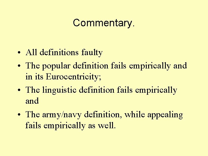 Commentary. • All definitions faulty • The popular definition fails empirically and in its