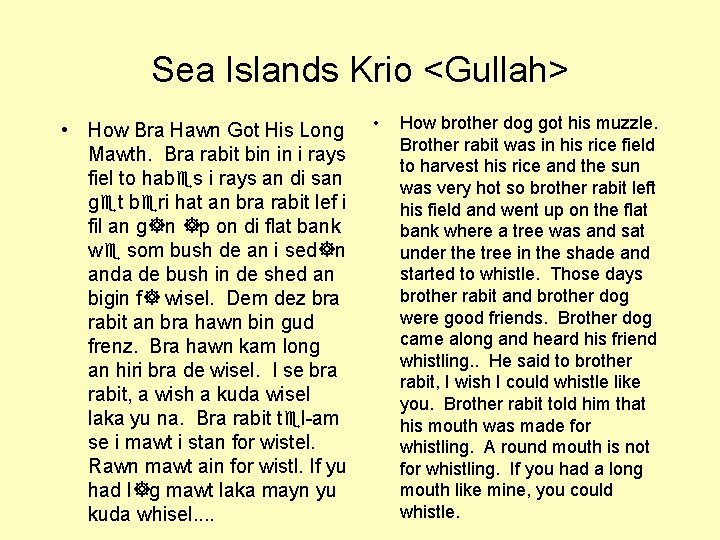 Sea Islands Krio <Gullah> • How Bra Hawn Got His Long Mawth. Bra rabit