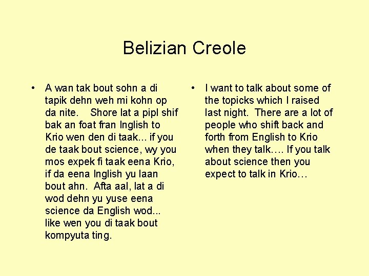 Belizian Creole • A wan tak bout sohn a di tapik dehn weh mi
