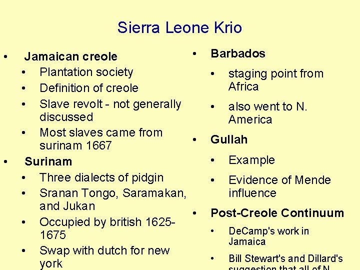 Sierra Leone Krio • • • Jamaican creole • Plantation society • Definition of