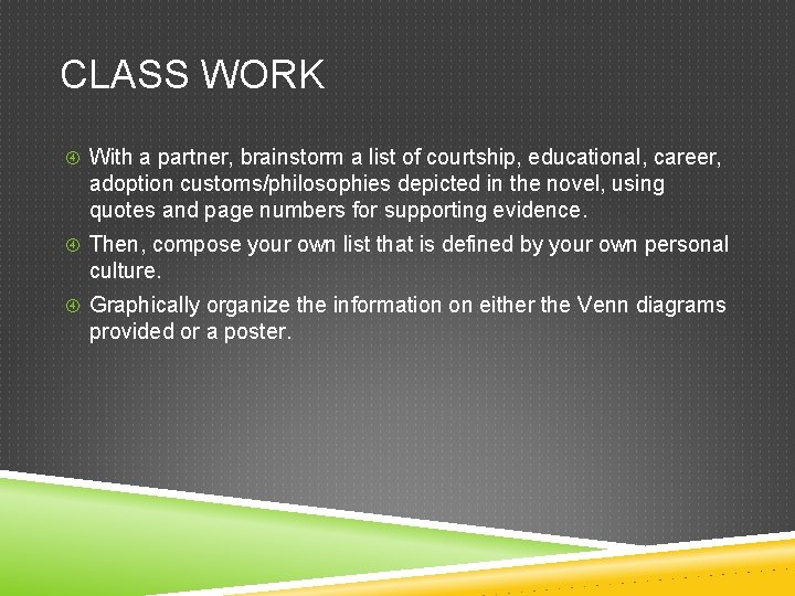 CLASS WORK With a partner, brainstorm a list of courtship, educational, career, adoption customs/philosophies