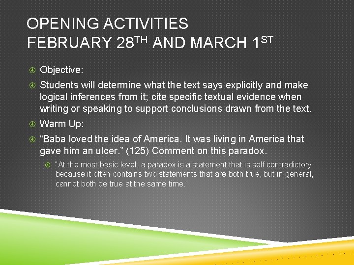 OPENING ACTIVITIES FEBRUARY 28 TH AND MARCH 1 ST Objective: Students will determine what