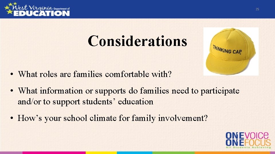 25 Considerations • What roles are families comfortable with? • What information or supports