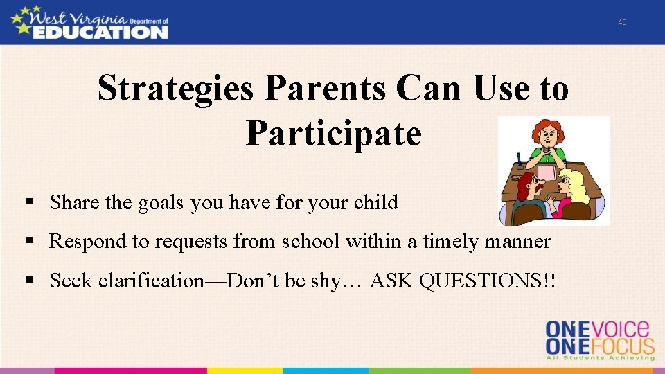 40 Strategies Parents Can Use to Participate § Share the goals you have for