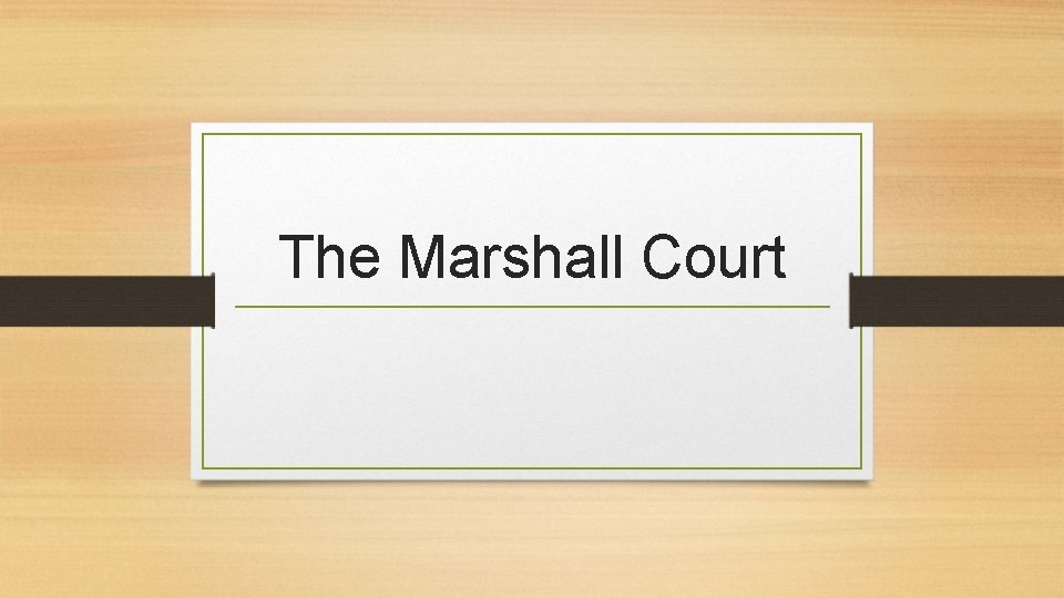 The Marshall Court 
