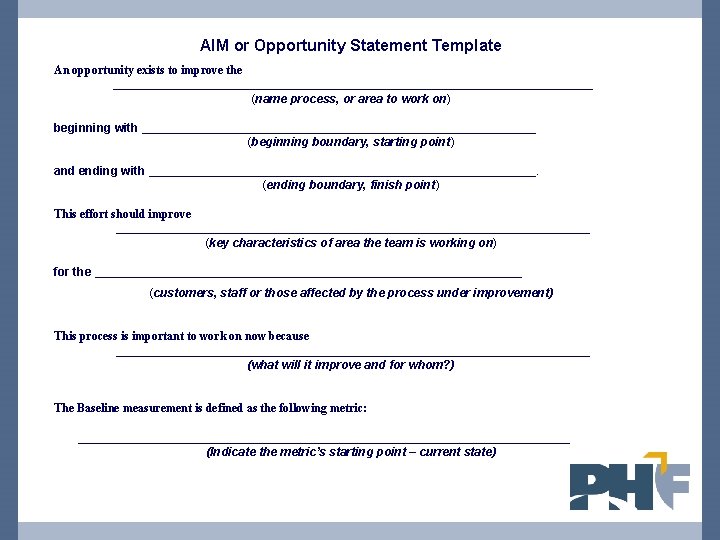 AIM or Opportunity Statement Template An opportunity exists to improve the ____________________________________ (name process,