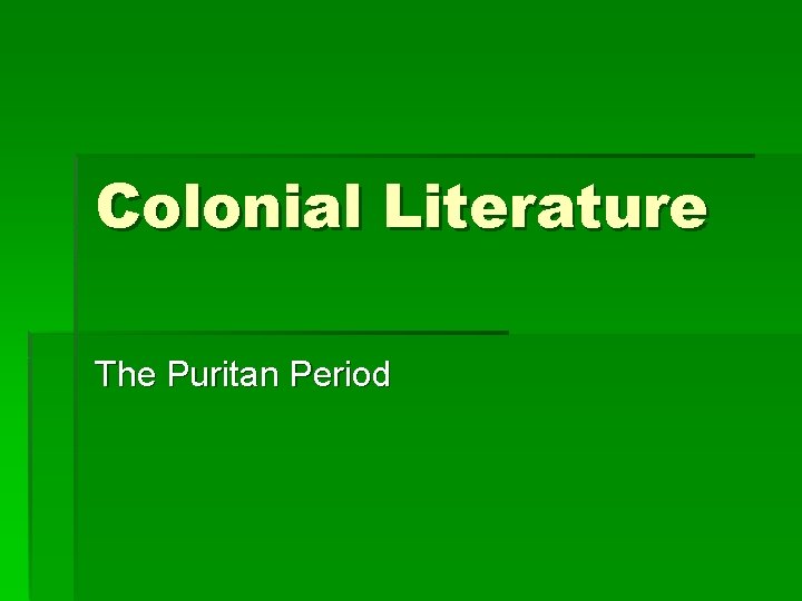 Colonial Literature The Puritan Period 