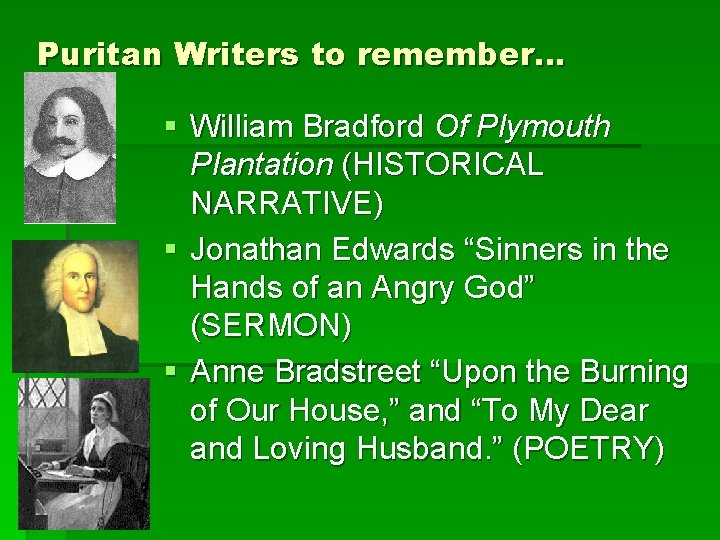 Puritan Writers to remember… § William Bradford Of Plymouth Plantation (HISTORICAL NARRATIVE) § Jonathan