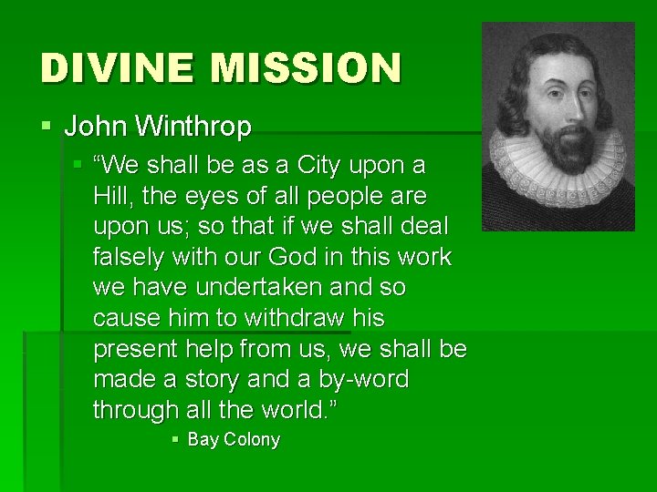 DIVINE MISSION § John Winthrop § “We shall be as a City upon a