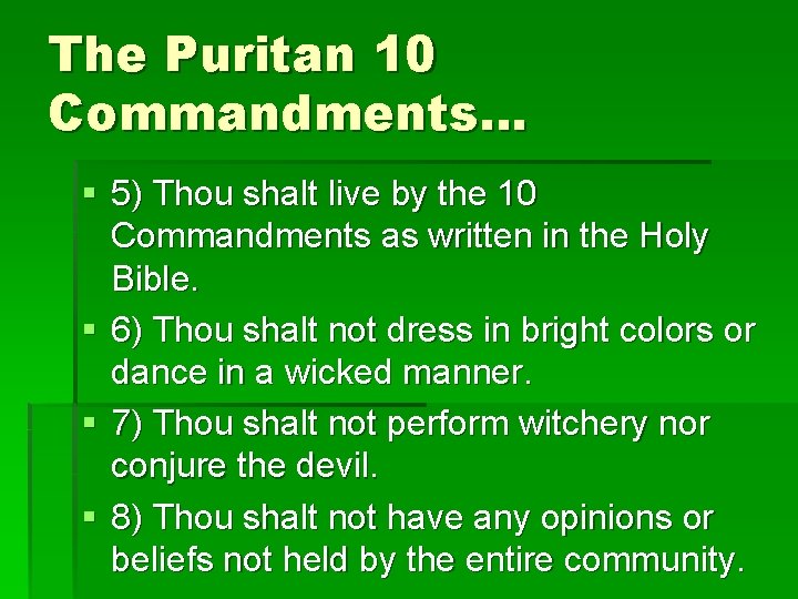 The Puritan 10 Commandments… § 5) Thou shalt live by the 10 Commandments as