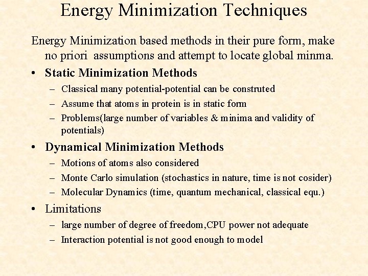 Energy Minimization Techniques Energy Minimization based methods in their pure form, make no priori