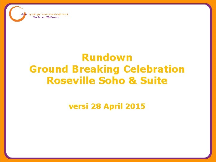 Rundown Ground Breaking Celebration Roseville Soho & Suite versi 28 April 2015 