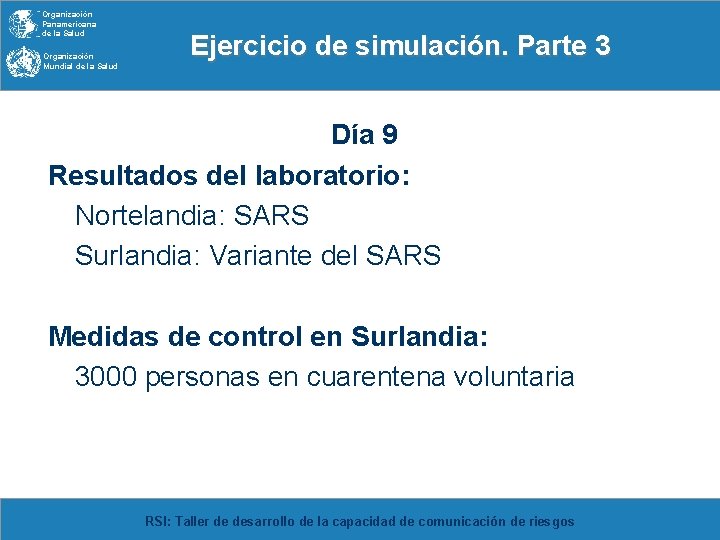 Organización Panamericana de la Salud Organización Mundial de la Salud Ejercicio de simulación. Parte