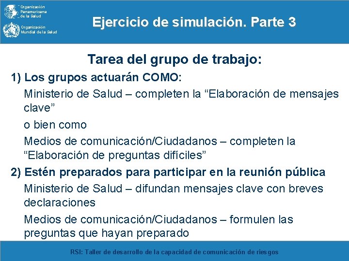 Organización Panamericana de la Salud Organización Mundial de la Salud Ejercicio de simulación. Parte