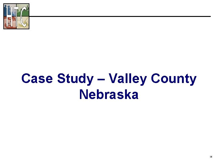 Case Study – Valley County Nebraska 14 