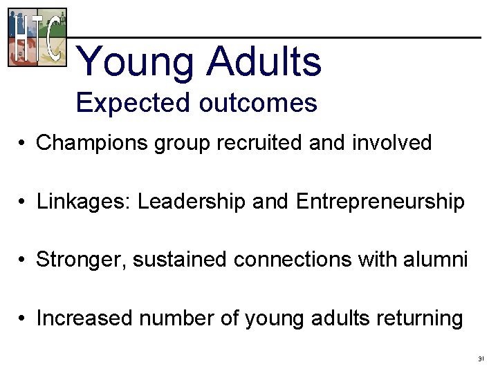 Young Adults Expected outcomes • Champions group recruited and involved • Linkages: Leadership and