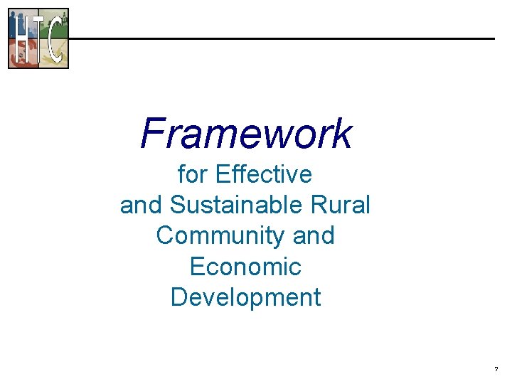 Framework for Effective and Sustainable Rural Community and Economic Development 7 