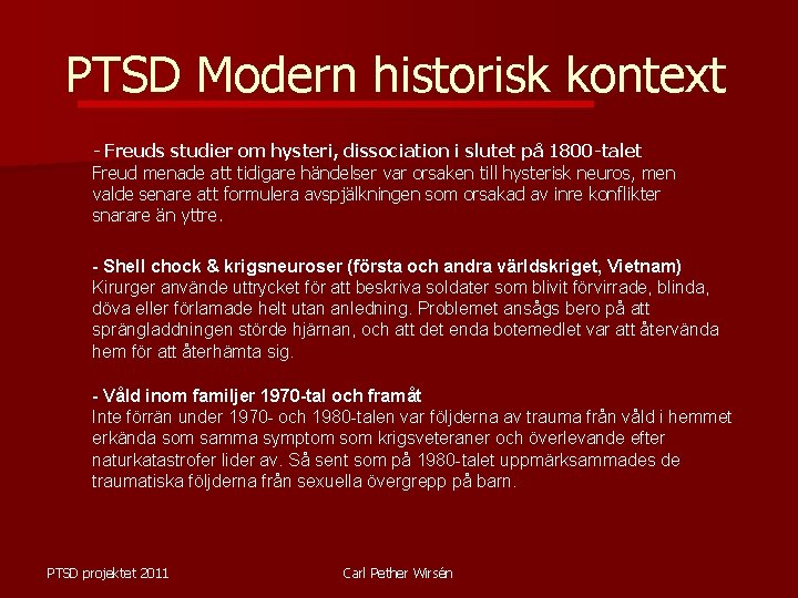 PTSD Modern historisk kontext - Freuds studier om hysteri, dissociation i slutet på 1800