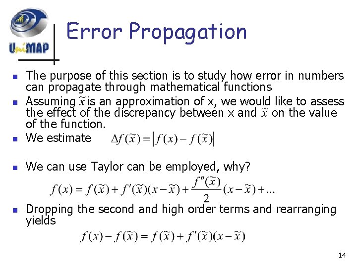 Error Propagation n The purpose of this section is to study how error in