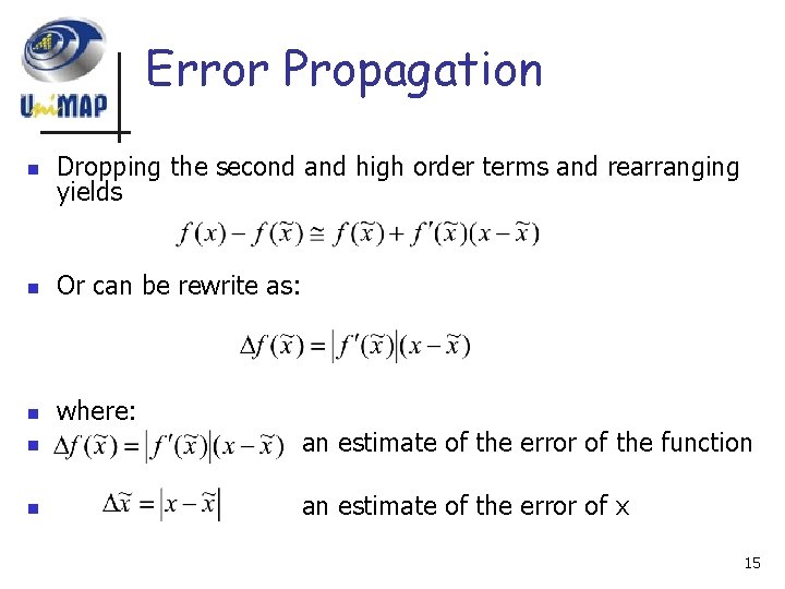 Error Propagation n Dropping the second and high order terms and rearranging yields n