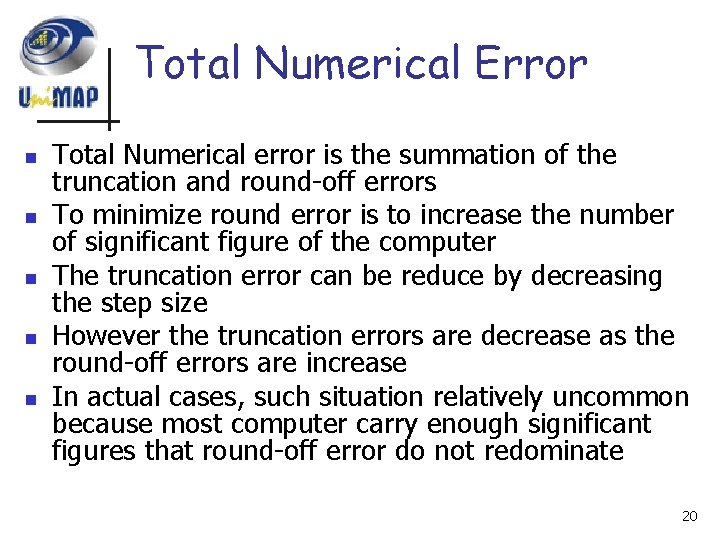 Total Numerical Error n n n Total Numerical error is the summation of the