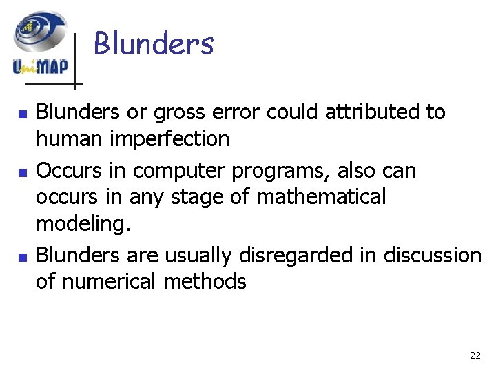 Blunders n n n Blunders or gross error could attributed to human imperfection Occurs