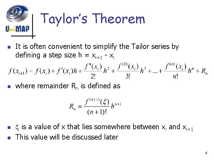 Taylor’s Theorem n n It is often convenient to simplify the Tailor series by