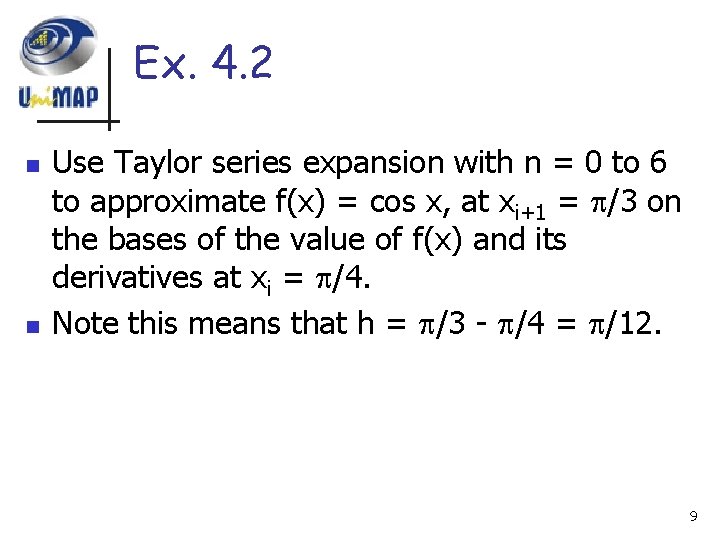 Ex. 4. 2 n n Use Taylor series expansion with n = 0 to