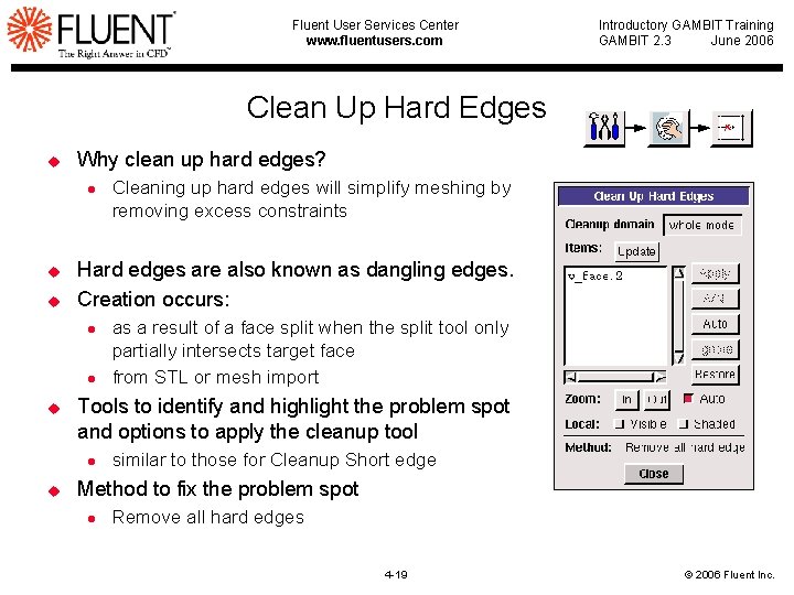 Fluent User Services Center www. fluentusers. com Introductory GAMBIT Training GAMBIT 2. 3 June