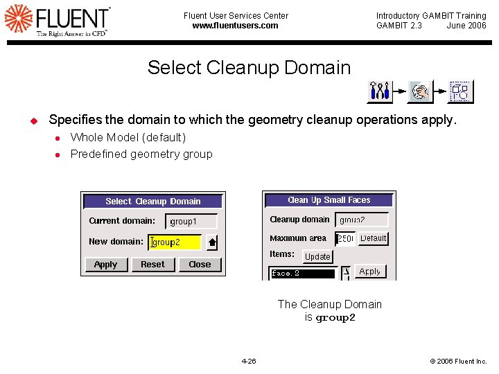 Fluent User Services Center www. fluentusers. com Introductory GAMBIT Training GAMBIT 2. 3 June