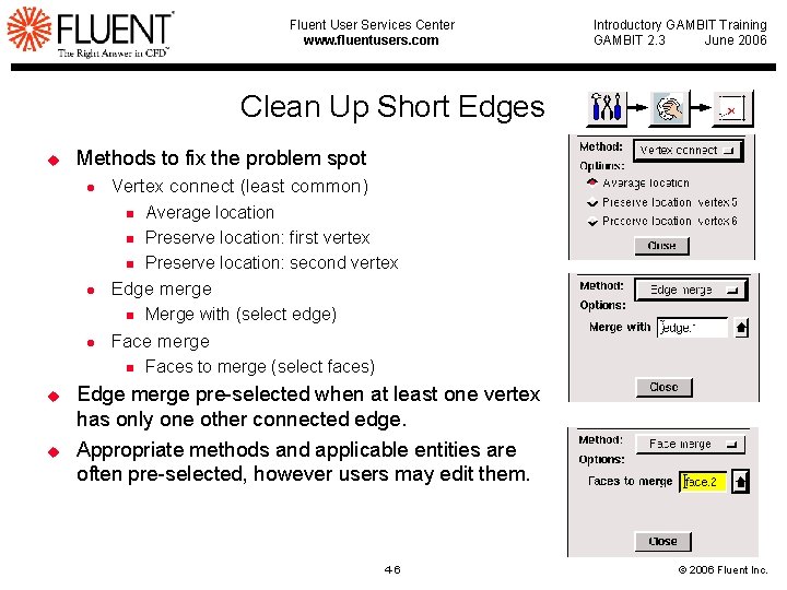 Fluent User Services Center www. fluentusers. com Introductory GAMBIT Training GAMBIT 2. 3 June