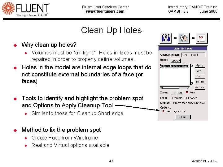 Fluent User Services Center www. fluentusers. com Introductory GAMBIT Training GAMBIT 2. 3 June