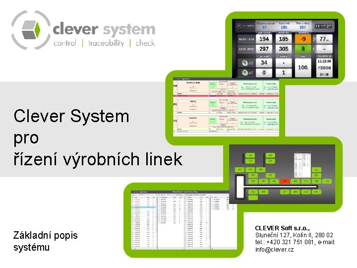 Clever System pro řízení výrobních linek Základní popis systému CLEVER Soft s. r. o.