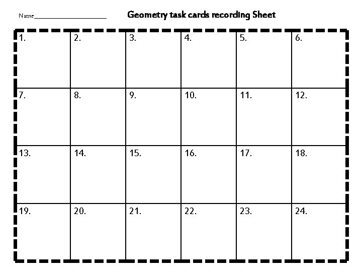 Name________ Geometry task cards recording Sheet 1. 2. 3. 4. 5. 6. 7. 8.