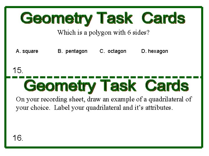 Which is a polygon with 6 sides? A. square B. pentagon C. octagon D.