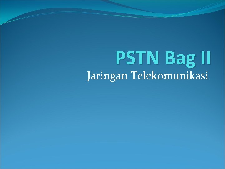 PSTN Bag II Jaringan Telekomunikasi 